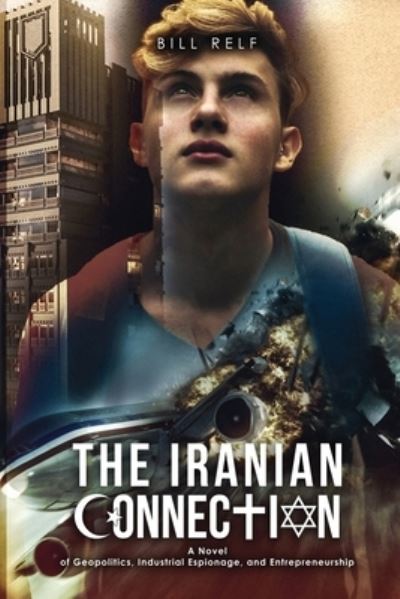 Iranian Connection - Bill Relf - Books - Proisle Publishing.com - 9798986327471 - June 10, 2022