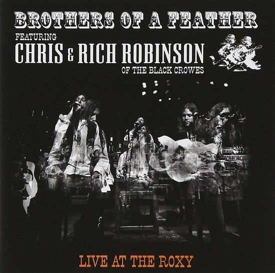 Brothers of a Feather: Live at the Roxy - Chris Robinson & Rich Robinson - Musik - POP - 0020286230472 - 7 februari 2020
