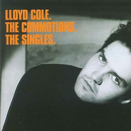 Singles - Cole, Lloyd & Commotions - Music - UMTV - 0602498240472 - June 23, 2008