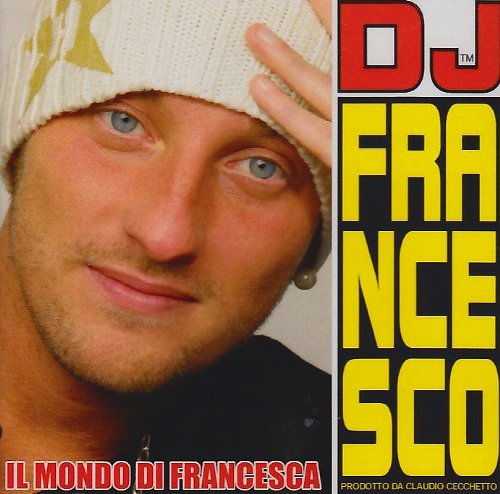 Cover for Dj Francesco · Il Mondo Di Francesca (CD) (2005)