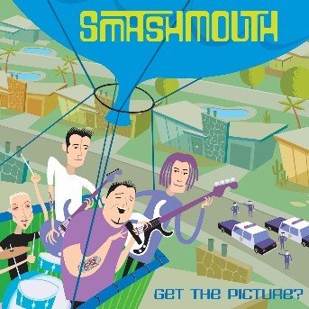 Get the Picture? - Smash Mouth - Musiikki - ROCK - 0602498604472 - tiistai 12. elokuuta 2003