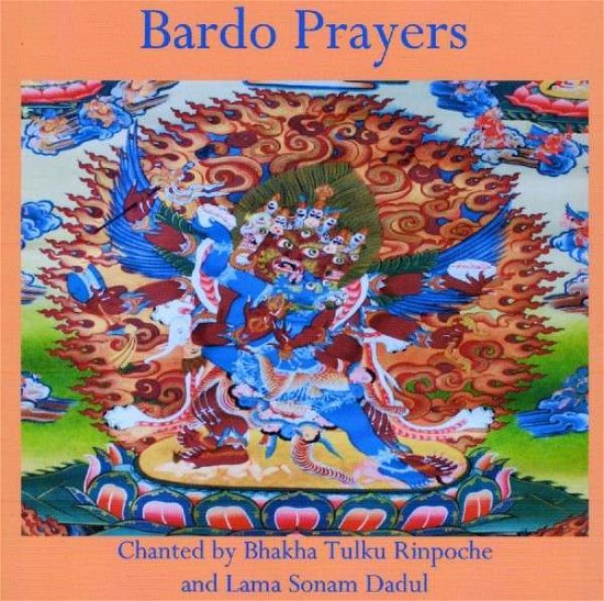Cover for Bhakha Tulku Rinpoche · Bardo Prayers - Tibetan Book of the Dead (CD) (2009)