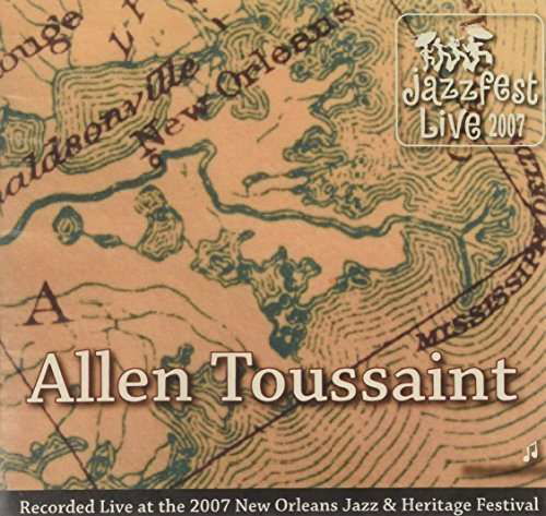 Jazz Fest 2007 - Allen Toussaint - Musik - Munck Music - 0689076494472 - 11. maj 2007