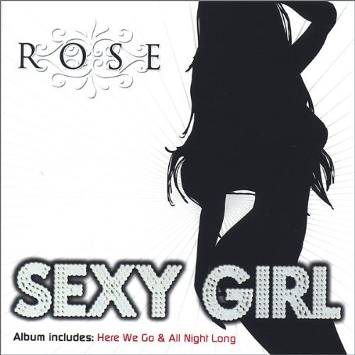 Cover for Rose · Sexy Girl (CD) (2007)