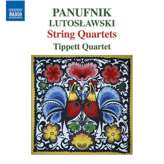 Panufniklutoslawkskistring Quartets - Tippett Quartet - Music - NAXOS - 0747313316472 - July 28, 2014