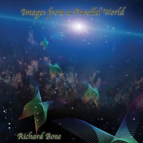 Cover for Richard Bone · Images from a Parallel World (CD) (2013)