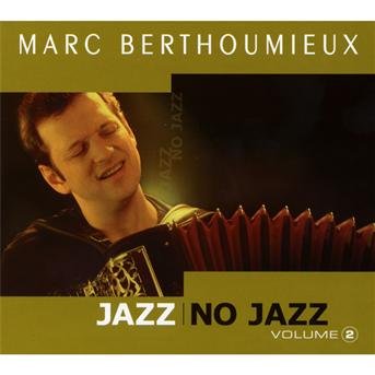 Cover for Marc Berthoumieux · Jazz No Jazz Vol.2 (CD) (2021)
