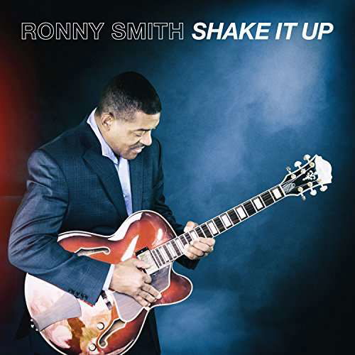 Shake It Up - Ronny Smith - Musik - PACIFIC COAST HOUSE - 0829166823472 - 10 augusti 2017