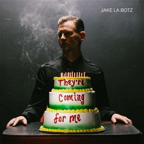 Cover for Jake La Botz · They're Coming for Me (CD) (2019)