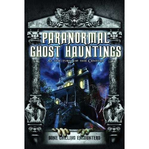 Cover for Paranormal Ghost Hauntings at Turn of the Century (DVD) (2013)