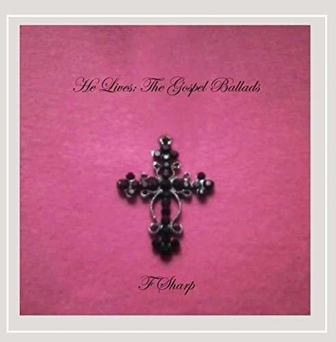 Cover for Fsharp · He Lives: the Gospel Ballads (CD) (2015)