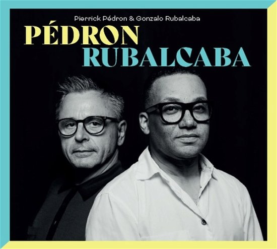 Cover for Pierrick Pedron · Pedron Rubalcaba (CD) (2023)