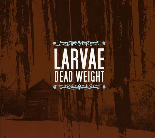 Cover for Larvae · Dead Weight (CD) (2006)