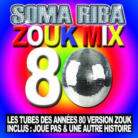 Cover for Soma Riba Zouk Mix 80 · Joue Pas - Macumba - Les Demons De Minuit - Femme Liberee ? (CD)