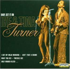 Ike & Tina Turner · Baby, Get It On (CD)