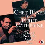 Cover for Chet &amp; Philip Catherine Baker · There Will Never Be Another You (CD) [Japan Import edition] (2022)