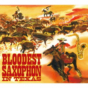 Cover for Bloodest Saxophone · In Texas (CD) [Japan Import edition] (2018)