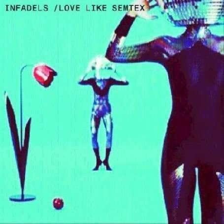 Cover for Infadels · Love Like Semtex (7&quot;) (2006)