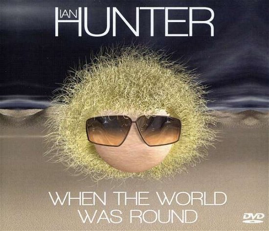 When the World Was Round - Ian Hunter - Films - TOWNS - 5060079260472 - 5 november 2007