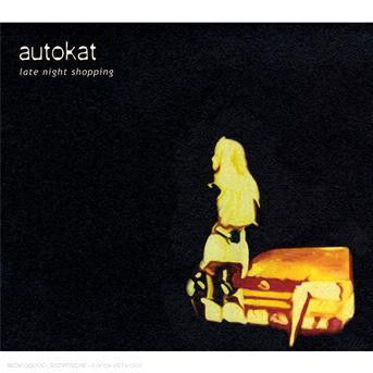 Autokat · Late Night Shopping (CD) (2007)