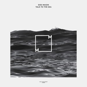 Cover for Gigi Masin · Talk to the Sea (CD) (2015)