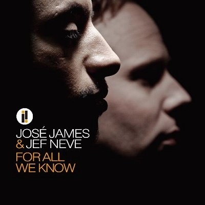 For All We Know - James, Jose & Jef Neve - Música - IMPULSE - 8808678161472 - 15 de novembro de 2019