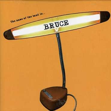 Cover for Bruce · The Name of the Band is (CD) (2006)
