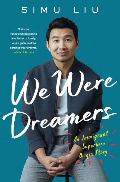 Cover for Simu Liu · We Were Dreamers: An Immigrant Superhero Origin Story (Hardcover Book) (2022)