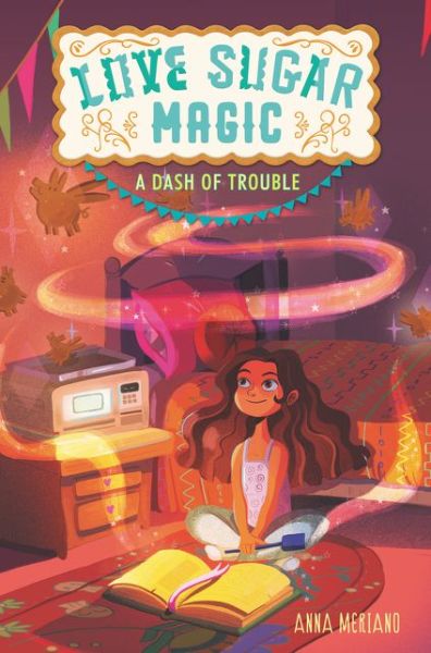 Cover for Anna Meriano · Love Sugar Magic: A Dash of Trouble - Love Sugar Magic (Paperback Book) (2019)