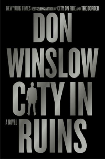 Cover for Don Winslow · City in Ruins: A Novel - The Danny Ryan Trilogy (Hardcover Book) (2024)