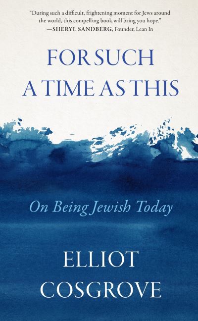 Elliot Cosgrove · For Such a Time as This: On Being Jewish Today (Hardcover Book) (2024)