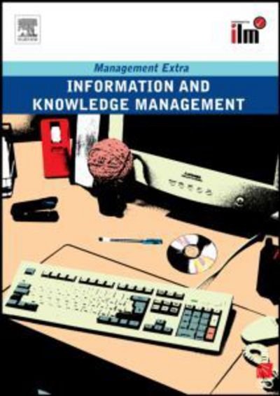 Information and Knowledge Management Revised Edition - Management Extra - Elearn - Bøger - Taylor & Francis Ltd - 9780080557472 - 22. december 2008