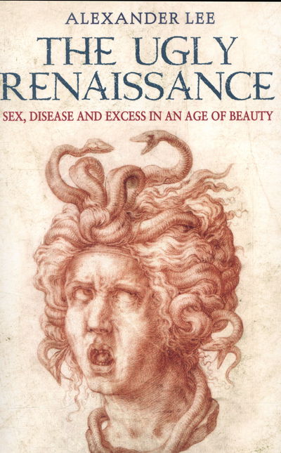 Cover for Alexander Lee · The Ugly Renaissance (Paperback Bog) (2014)