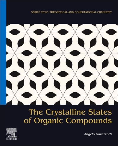 Cover for Gavezzotti, Angelo (Formerly Professor of Physical Chemistry, Universita degli Studi di Milano, Italy) · The Crystalline States of Organic Compounds - Theoretical and Computational Chemistry (Paperback Bog) (2021)