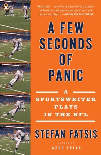 Cover for Stefan Fatsis · A Few Seconds of Panic: a Sportswriter Plays in the Nfl (Taschenbuch) [Reprint edition] (2009)