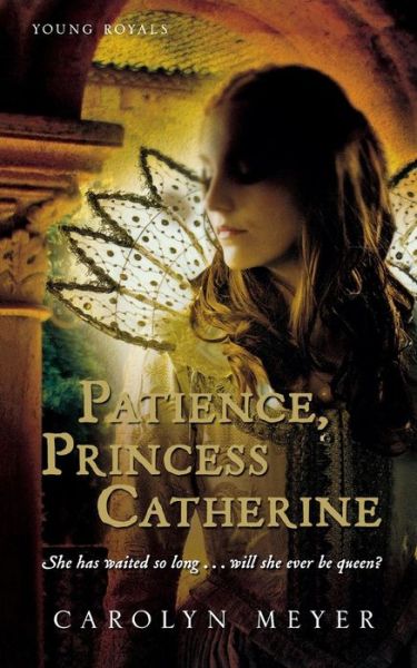 Cover for Carolyn Meyer · Patience, Princess Catherine (Taschenbuch) (2009)