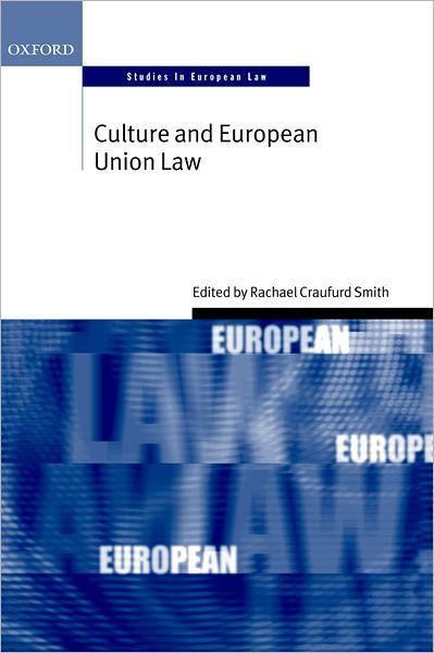 Cover for Rach Craufurd-smith · Culture and European Union Law - Oxford Studies in European Law (Hardcover bog) (2004)