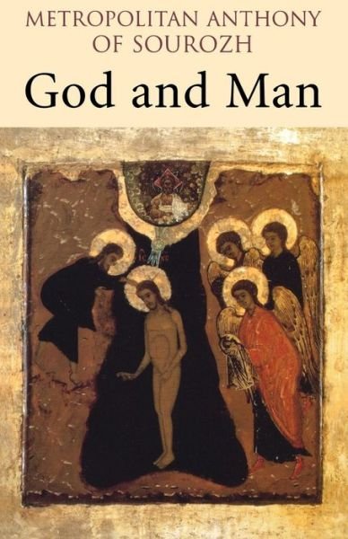Cover for Anthony (Metropolitan of Sourozh) · God and Man (Taschenbuch) (2004)