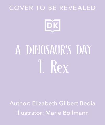 Cover for Elizabeth Gilbert Bedia · A Dinosaur’s Day: T. rex Meets His Match - A Dinosaur's Day (Pocketbok) (2023)