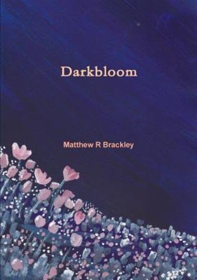Cover for Matthew R Brackley · Darkbloom (Taschenbuch) (2018)