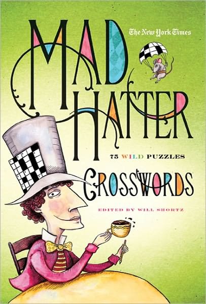 Cover for The New York Times · The New York Times Mad Hatter Crosswords: 75 Wild Puzzles (Paperback Bog) (2011)