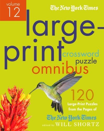 Cover for The New York Times · The New York Times Large-print Crossword Puzzle Omnibus Volume 12: 120 Large-print Easy to Hard Puzzles from the Pages of the New York  Times (Paperback Bog) (2011)