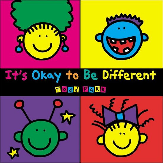 It's Okay To Be Different - Todd Parr - Bøger - Little, Brown & Company - 9780316043472 - 6. august 2009