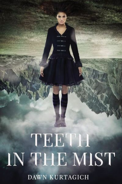Cover for Dawn Kurtagich · Teeth in the Mist (Hardcover Book) (2019)