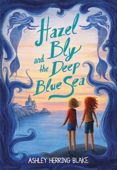 Cover for Ashley Herring Blake · Hazel Bly and the Deep Blue Sea (Paperback Bog) (2022)