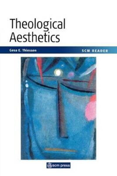 Cover for Gesa Elsbeth Thiessen · Theological Aesthetics: A Reader (Paperback Book) (2004)