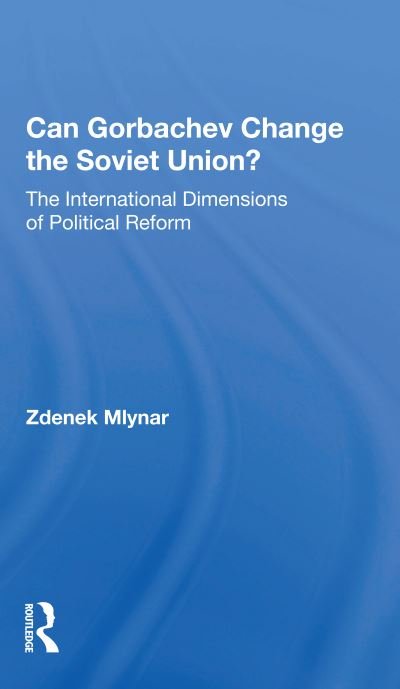 Cover for Zdenek Mlynar · Can Gorbachev Change the Soviet Union?: The International Dimensions of Political Reform (Paperback Book) (2020)