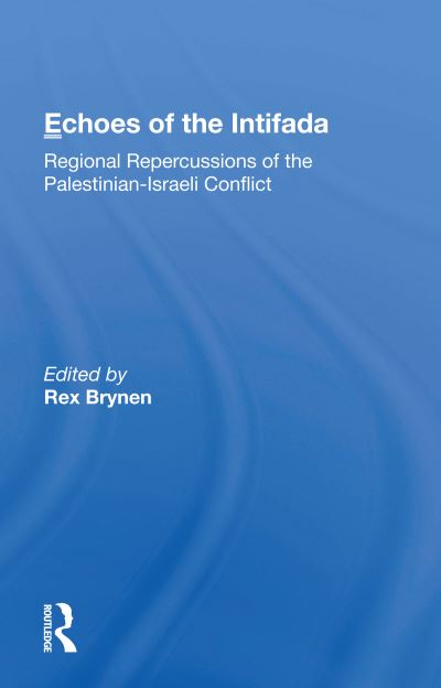 Cover for Rex Brynen · Echoes Of The Intifada: Regional Repercussions Of The Palestinian-israeli Conflict (Paperback Book) (2020)