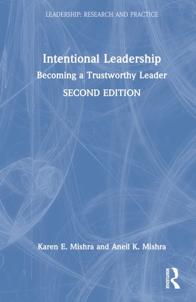 Cover for Mishra, Karen E. (Meredith College, North Carolina USA) · Intentional Leadership: Becoming a Trustworthy Leader - Leadership: Research and Practice (Hardcover Book) (2022)