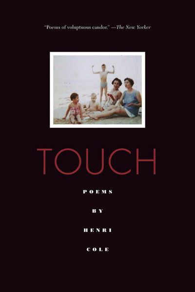 Touch: Poems - Henri Cole - Books - Farrar, Straus & Giroux Inc - 9780374533472 - September 4, 2012